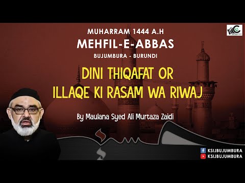 ASHRA 1444 A.H | MAJLIS 11 | SAQAFAT AUR ILAQAI RISM O RAWAJ | MAULANA SYED ALI MURTAZA ZAIDI | MEHFIL-E-ABBAS | 10.08.2022 | Urdu